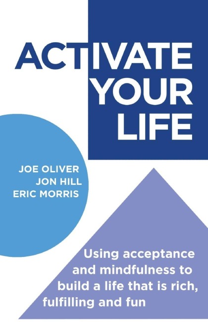 ACTivate Your Life - Joe Oliver, Jon Hill, Eric Morris