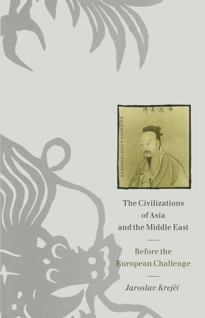 The Civilizations of Asia and the Middle East - Jaroslav Krejci, Anna Krejcova