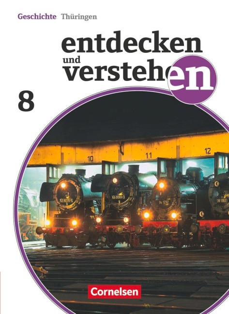 Entdecken und Verstehen 8. Schuljahr Thüringen. Schülerbuch - Thomas Berger-v. d. Heide, Magdalene Gärtner, Wolfgang Humann, Hans-Gert Oomen, Jürgen Schöll