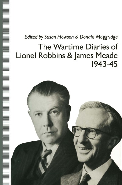 The Wartime Diaries of Lionel Robbins and James Meade, 1943-45 - Lionel Robbins, James Meade