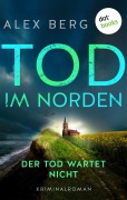 Cover-Bild zum Titel 'Tod im Norden - Der Tod wartet nicht' von 'Alex Berg'