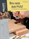 Cover-Bild zum Titel 'Bau was aus Holz!' von 'Asa Christiana'