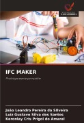 Cover-Bild zum Titel 'IFC MAKER' von 'João Leandro Pereira Da Silveira, Luiz Gustavo Silva Dos Santos, Keronlay Cris Prigol Do Amaral'