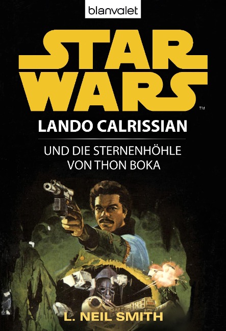 Star Wars. Lando Calrissian. Lando Calrissian und die Sternenhöhle von Thon Boka - L. Neil Smith