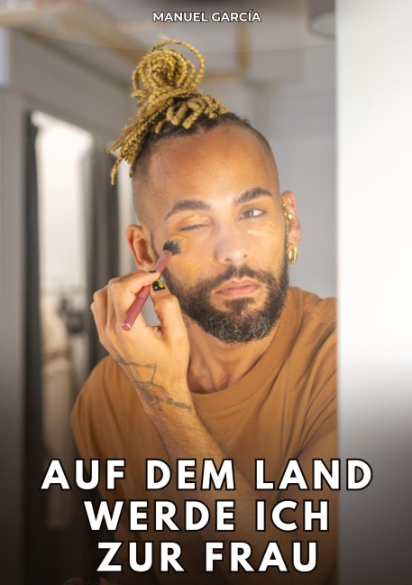 Auf dem Land werde ich zur Frau - Manuel García