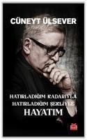 Hatirladigim Kadariyla Hatirladigim Sekliyle Hayatim - Cüneyt Ülsever