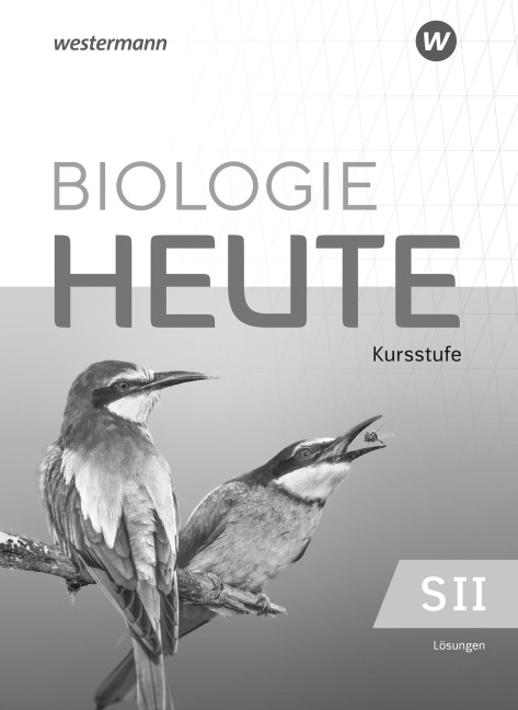Biologie heute SII - Ausgabe 2025 für die Kurststufe in Baden-Württemberg - Lösungen - 