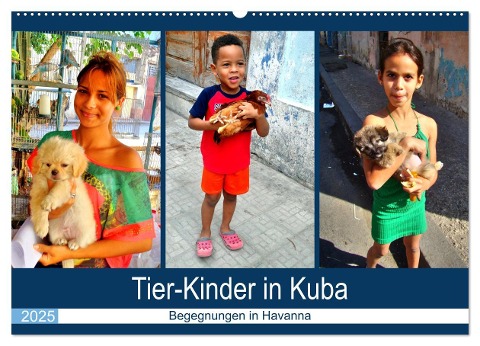 Tier-Kinder in Kuba - Begegnungen in Havanna (Wandkalender 2025 DIN A2 quer), CALVENDO Monatskalender - Henning von Löwis of Menar