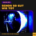 Cover-Bild zum Titel 'Schon so gut wie tot' von 'Julian Lutz'