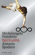 Spiritualità - Michelangelo Pistoletto, Antonio Spadaro