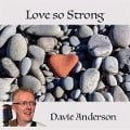 Love so Strong - Davie Anderson