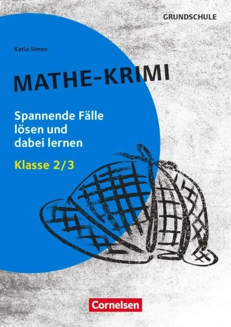 Lernkrimis für die Grundschule - Mathe - Klasse 2/3 - Katia Simon