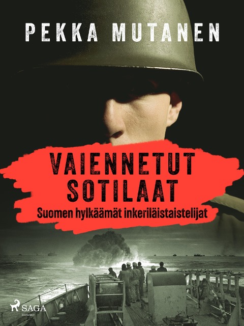 Vaiennetut sotilaat - Suomen hylkäämät inkeriläistaistelijat - Pekka Mutanen