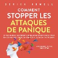 Cover-Bild zum Titel 'Comment stopper les attaques de panique: 23 techniques de détente et relaxation efficaces pour mettre fin aux crises de panique et vaincre les phobies. Améliorez votre bien-être.' von 'Derick Howell'