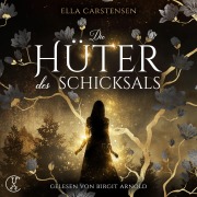 Cover-Bild zum Titel 'Die Hüter des Schicksals' von 'Ella Carstensen'