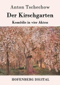 Cover-Bild zum Titel 'Der Kirschgarten' von 'Anton Tschechow'