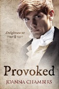 Cover-Bild zum Titel 'Provoked (Enlightenment, #1)' von 'Joanna Chambers'