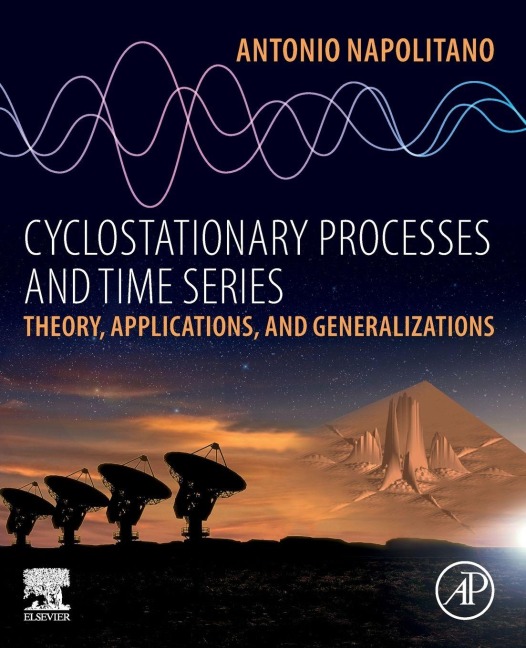 Cyclostationary Processes and Time Series - Antonio Napolitano