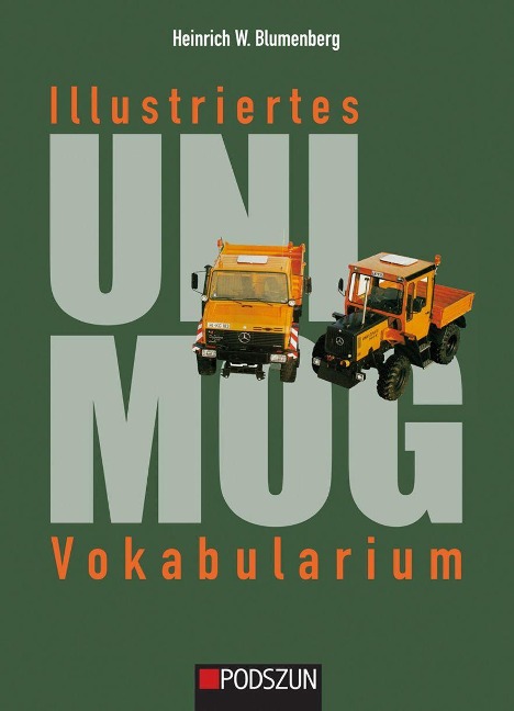Illustriertes Unimog Vokabularium - Heinrich W. Blumenberg