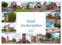 Stadt Aschersleben (Wandkalender 2026 DIN A2 quer), CALVENDO Monatskalender - Gierok, Steffen Magic Artist Design