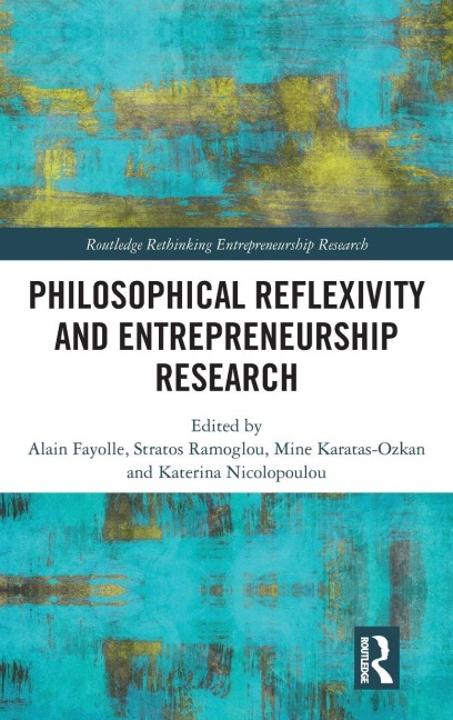 Philosophical Reflexivity and Entrepreneurship Research - 
