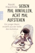 Cover-Bild zum Titel 'Sieben Mal hinfallen, acht Mal aufstehen' von 'Naoki Higashida'