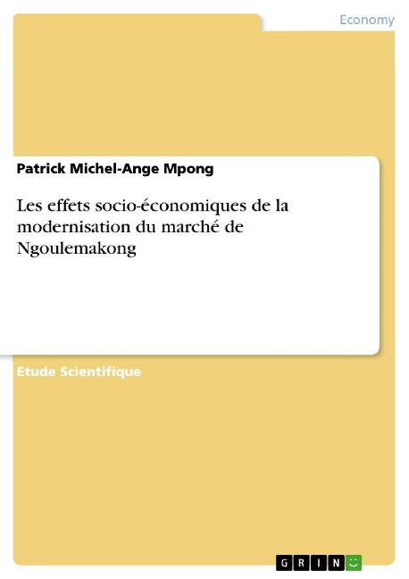Les effets socio-économiques de la modernisation du marché de Ngoulemakong - Patrick Michel-Ange Mpong