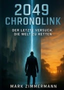 Cover-Bild zum Titel '2049 Chronolink' von 'Mark Zimmermann'