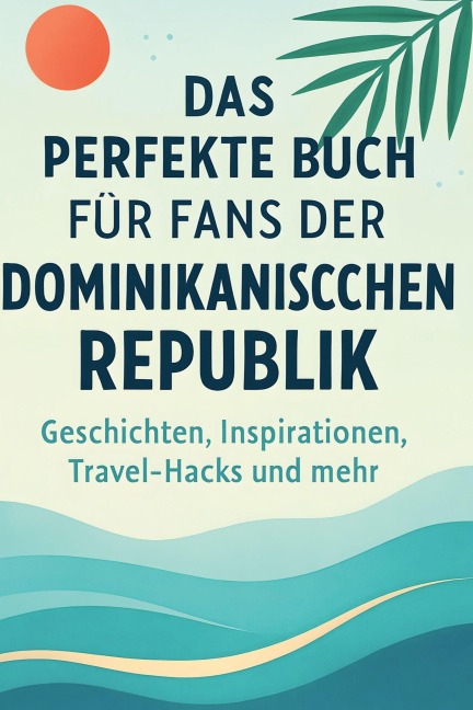 Das perfekte Buch für Fans der Dominikanischen Republik - Samuel Fischer