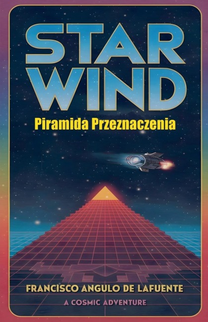 Star Wind Piramida Przeznaczenia - Francisco Angulo de Lafuente