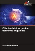 Cover-Bild zum Titel 'Chimica bioinorganica dell'ernia inguinale' von 'Abdelhafid Mimouni'
