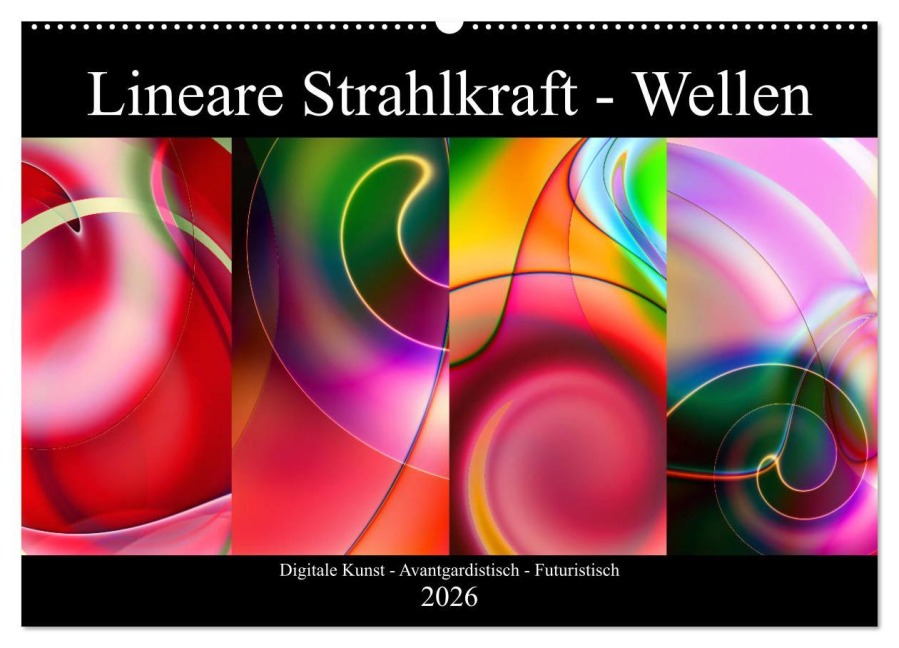 Lineare Strahlkraft - Wellen, Digitale Kunst (Wandkalender 2026 DIN A2 quer), CALVENDO Monatskalender - ClaudiaG ClaudiaG