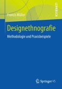 Cover-Bild zum Titel 'Designethnografie' von 'Francis Müller'
