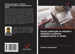 Cover-Bild zum Titel 'Susza uderzy¿a w miasta i miejskie systemy zaopatrzenia w wod¿' von 'Gajanan Deshpande'