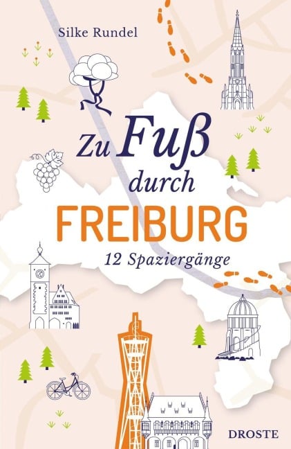 Zu Fuß durch Freiburg - Silke Rundel