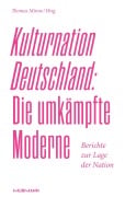 Cover-Bild zum Titel 'Kulturnation Deutschland: Die umkämpfte Moderne.' von ''