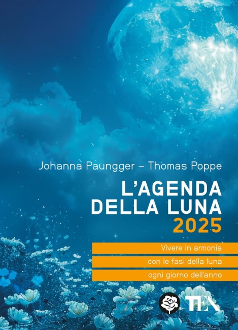 L' agenda della luna 2025 - Johanna Paungger, Thomas Poppe