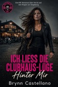 Cover-Bild zum Titel 'ICH LIESS DIE CLUBHAUS-LÜGE HINTER MIR' von 'Brynn Castellano'