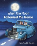 When the Moon Followed Me Home - Helen Mae Ellis Chamblin