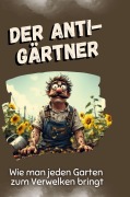 Cover-Bild zum Titel 'Der Anti-Gärtner' von 'Ben Fuchs'