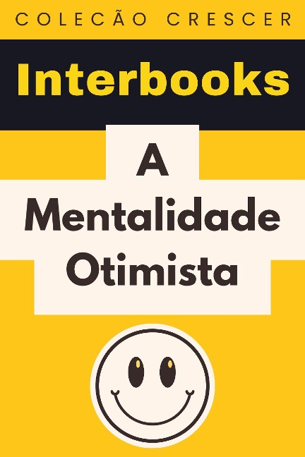 A Mentalidade Otimista (Coleção Crescer, #11) - Interbooks