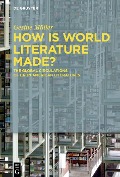 Cover-Bild zum Titel 'How Is World Literature Made?' von 'Gesine Müller'