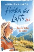 Cover-Bild zum Titel 'Helden der Lüfte. Über den Wolken die Freiheit' von 'Annalena Jakob'