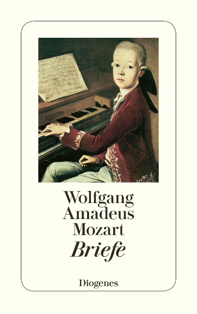 Briefe - Wolfgang Amadeus Mozart