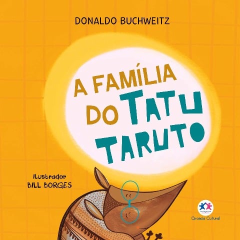 A família do tatu Taruto - Donaldo Walter Buchweitz