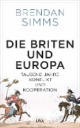 Cover-Bild zum Titel 'Die Briten und Europa' von 'Brendan Simms'