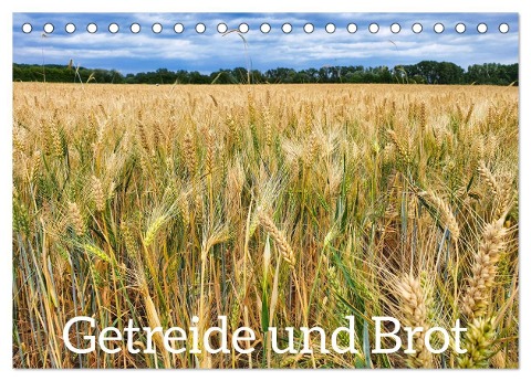 Getreide und Brot (Tischkalender 2024 DIN A5 quer), CALVENDO Monatskalender - Hans-Georg Vorndran