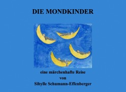 Cover-Bild zum Titel 'Die Mondkinder' von 'Sibylle Schumann-Effenberger'