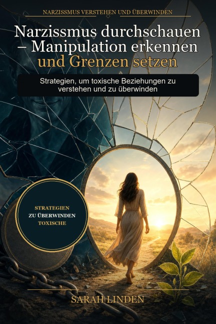Narzissmus durchschauen - Manipulation erkennen und Grenzen setzen - Sarah Linden
