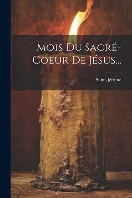 Mois Du Sacré-coeur De Jésus... - 